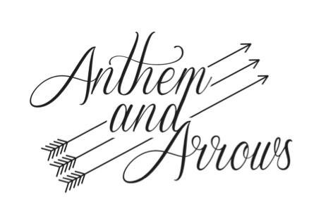 Anthem and Arrows