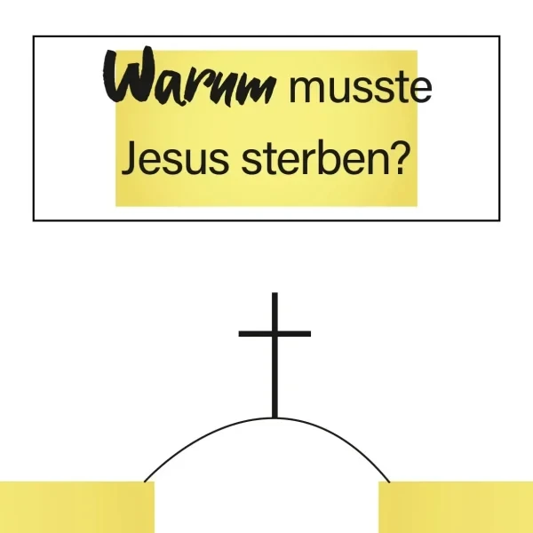 Flyer: Warum musste Jesus sterben?